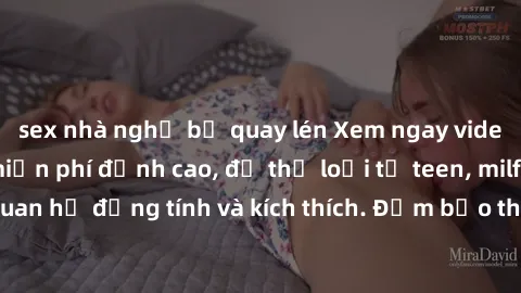 sex nhà nghỉ bị quay lén Xem ngay video sex không che miễn phí đỉnh cao, đủ thể loại từ teen, milf đến các cảnh quan hệ đồng tính và kích thích. Đảm bảo thoả mãn mọi khả năng kích thích của bạn!