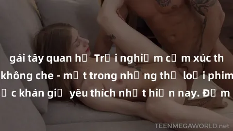 gái tây quan hệ Trải nghiệm cảm xúc thăng hoa với jav SM không che - một trong những thể loại phim người lớn được khán giả yêu thích nhất hiện nay. Đảm bảo đem lại sự hấp dẫn, kích thích tối đa cho ng