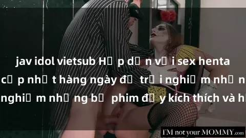 jav idol vietsub Hấp dẫn với sex hentai vietsub mới nhất, cập nhật hàng ngày để trải nghiệm những bộ phim đầy kích thích và hấp dẫn.